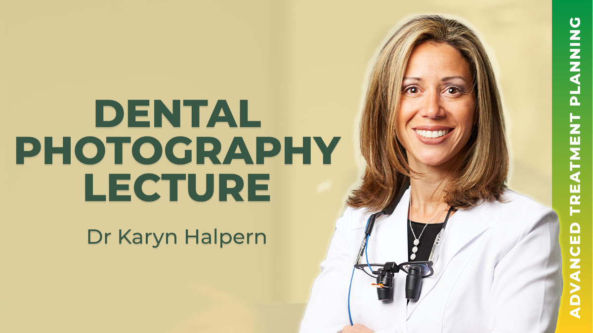 Dental Photography Lecture - Advanced Treatment Planning