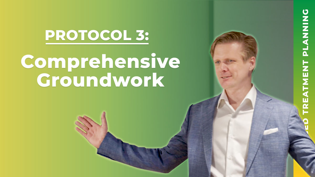 Protocol 3 - Comprehensive Groundwork - Advanced Treatment Planning