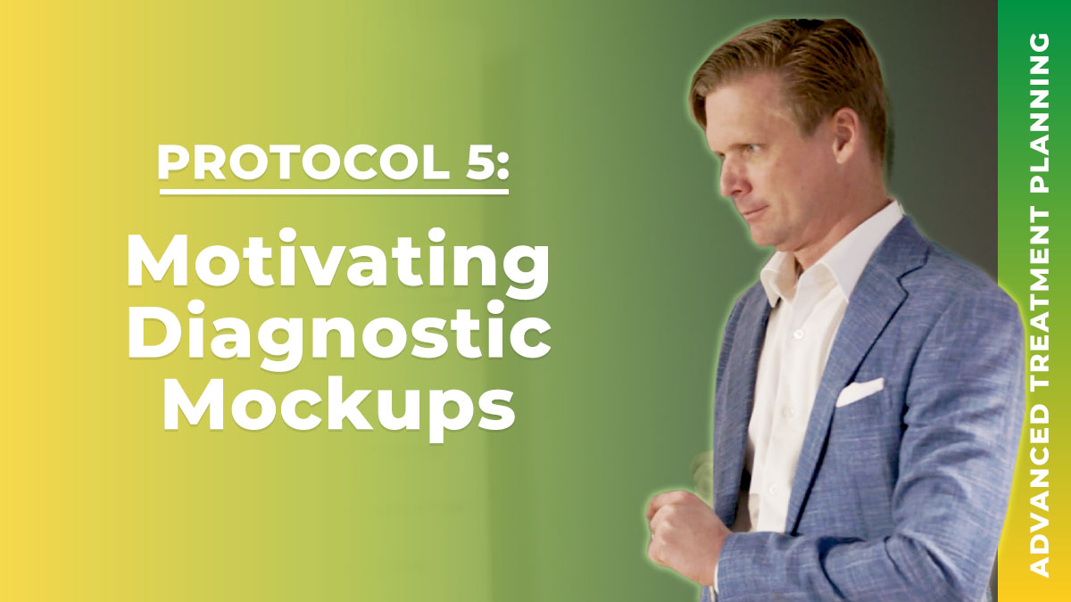 Protocol 5 - Motivating Diagnostic Mockups - Advanced Treatment Planning