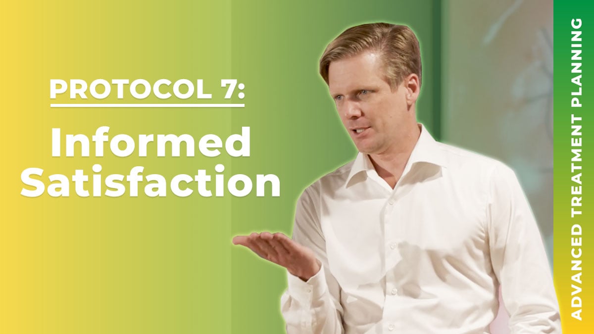 Protocol 7 - Informed Satisfaction - Advanced Treatment Planning