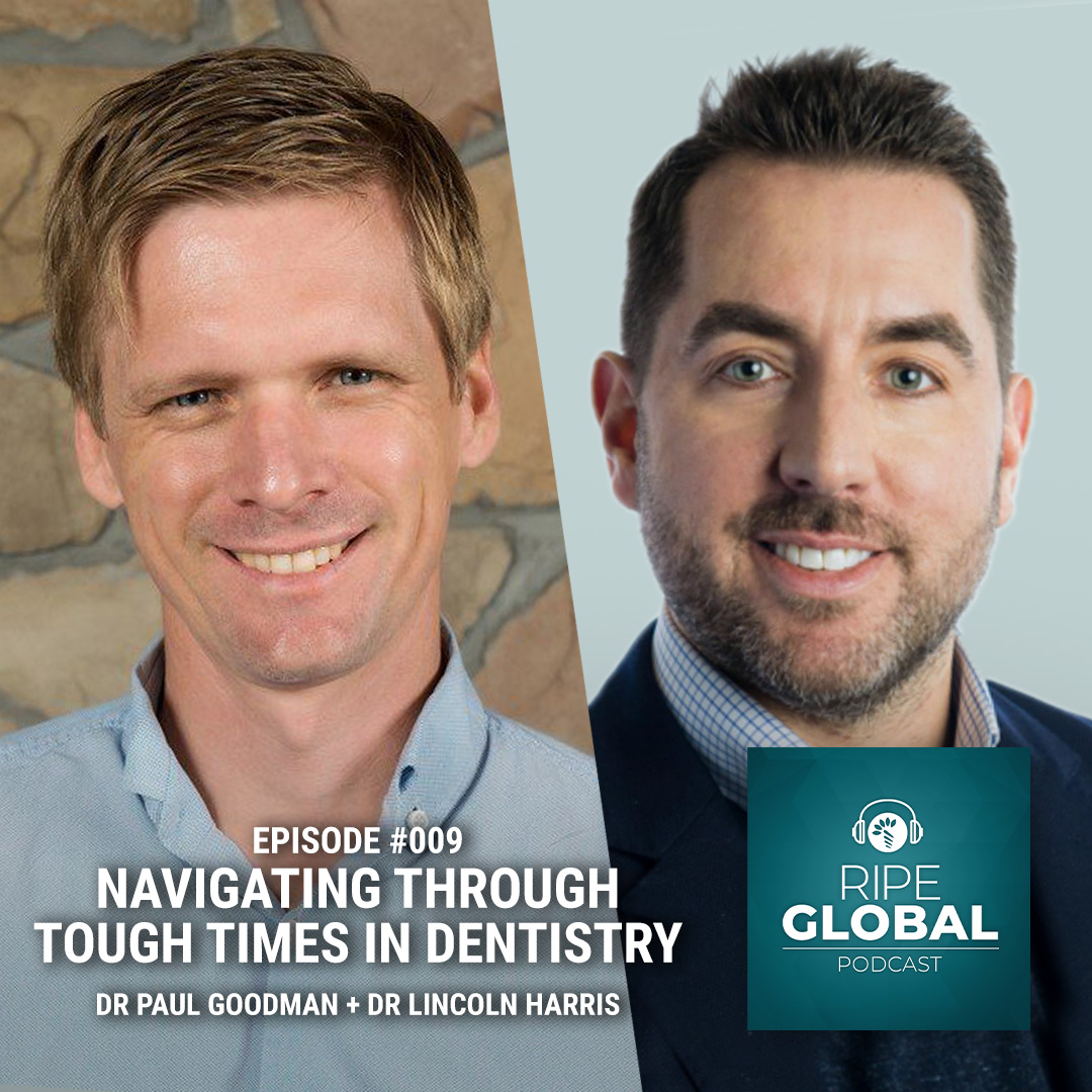 Episode 9 Navigating through tough times in Dentistry with Dr. Paul Goodman