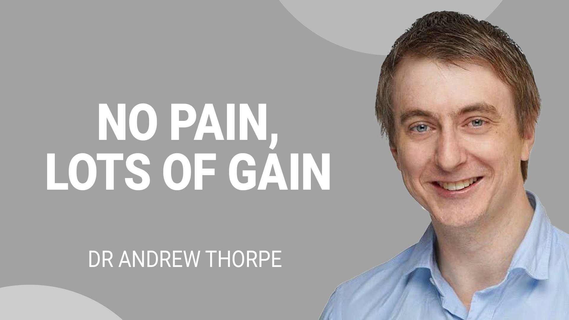 No Pain, Lots of Gain