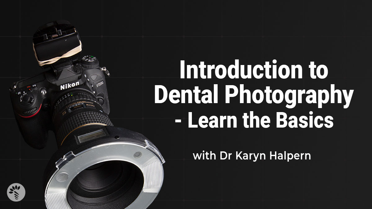 Introduction to Dental Photography - Learn the Basics