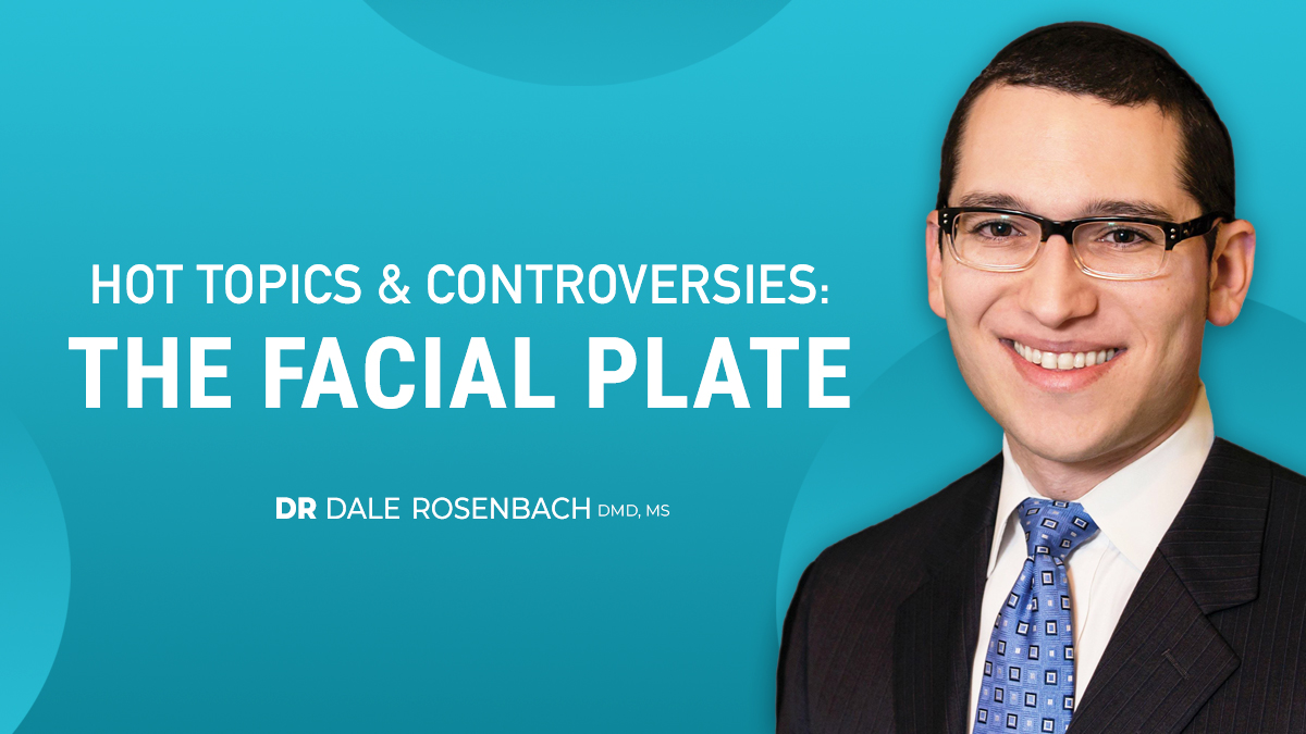 Hot topics and Controversies: The Facial Plate