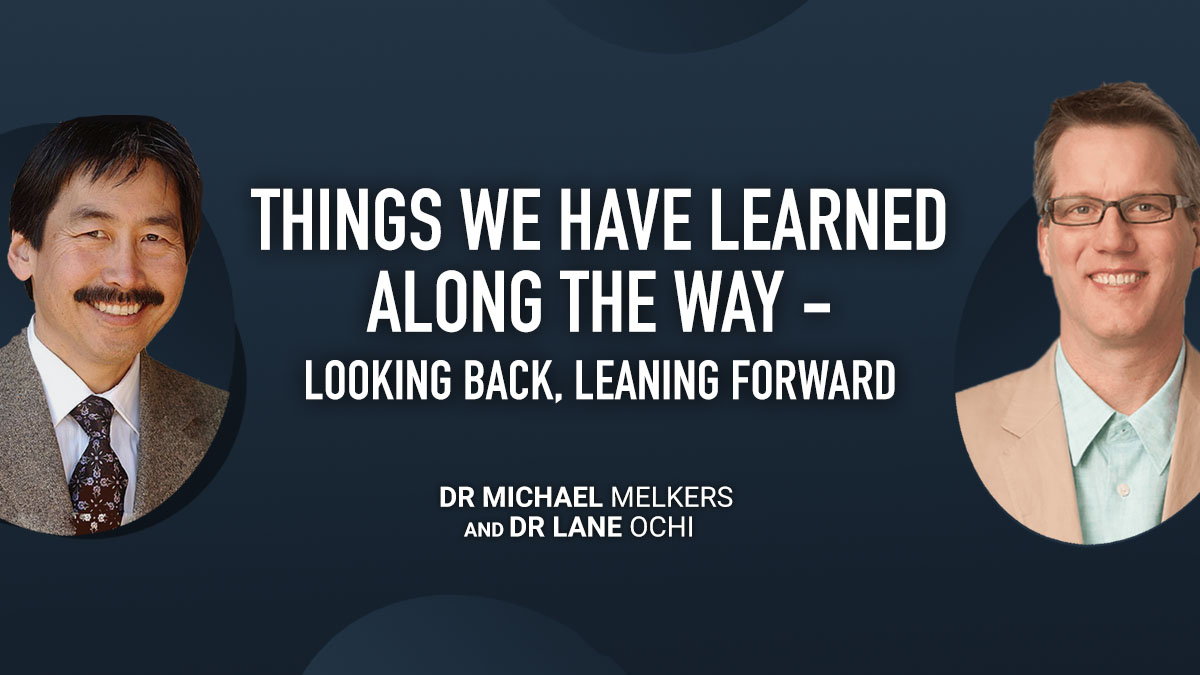 Things we Have Learned Along the Way - Looking Back, Leaning Forward
