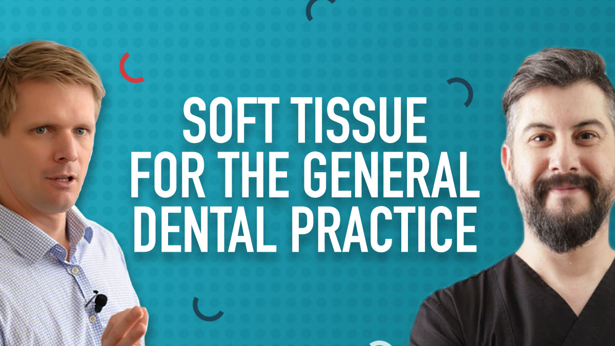 Soft Tissue for the General Dental Practice Lecture - Part 1