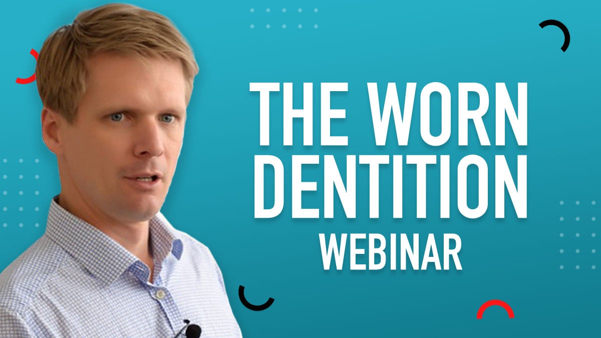 The Worn Dentition Masterclass - Part 1