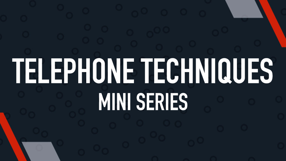 Telephone Techniques Mini Series - Part 4